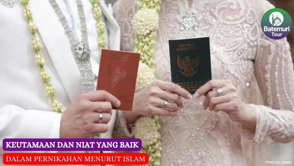 Keutamaan dan Niat yang Baik dalam Pernikahan Menurut Islam